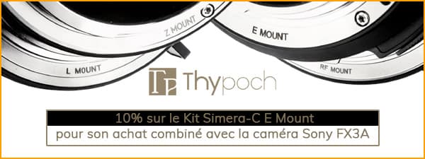 Pour l'achat du KIT SIMRA -C SONY E + FX3A = 10% sur le KIT SIMERA-C SONY E